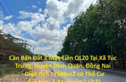 Cần Bán Đất 2 Mặt Tiền QL20 Tại Xã Túc Trưng, Huyện Định Quán, Đồng Nai